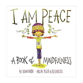 I Am Peace: A Book of Mindfulness (I Am Books) - Book